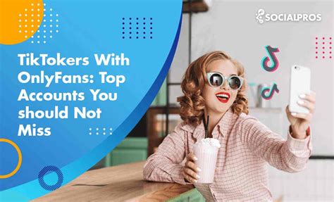 best tiktokers with onlyfans|Top 15 TikTokers with OnlyFans You Should Not Miss